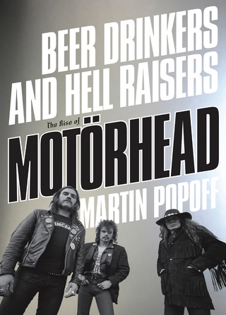 Beer Drinkers and Hell Raisers: The Rise of Moterhead