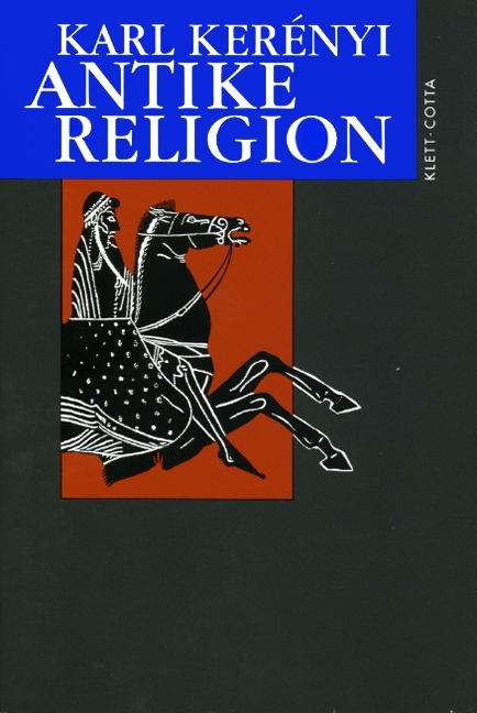 Werkausgabe / Antike Religion (Werkausgabe, Bd.) - Karl Ker&eacute;nyi