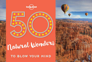 50 Natural Wonders To Blow Your Mind