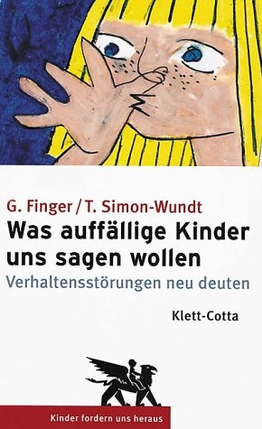 Was auff&auml;llige Kinder uns sagen wollen - Waltraud Finger, Traudel Simon-Wundt