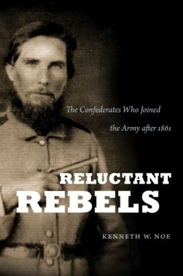 Reluctant Rebels - Kenneth W. Noe