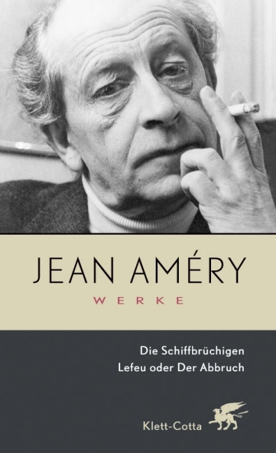 Werke. Bd. 1: Die Schiffbr&uuml;chigen / Lefeu oder Der Abbruch (Werke, Bd. 1) - Jean Am&eacute;ry