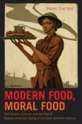 Modern Food, Moral Food - Helen Zoe Veit