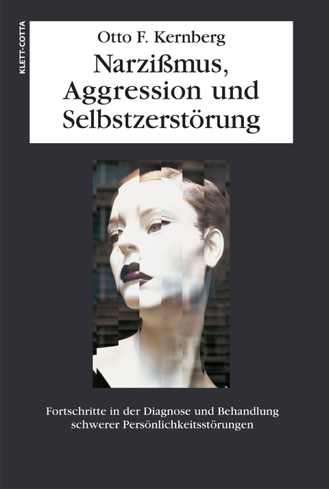 Narzissmuss, Aggression und Selbstzerst&ouml;rung - Otto F. Kernberg