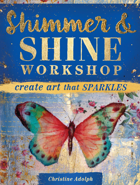 Shimmer and Shine Workshop -  Christine Adolph