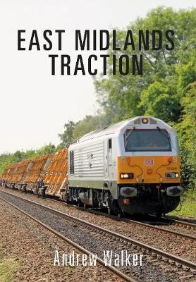 East Midlands Traction -  Andrew Walker