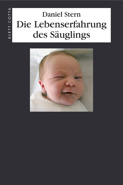 Die Lebenserfahrung des S&auml;uglings - Daniel Stern