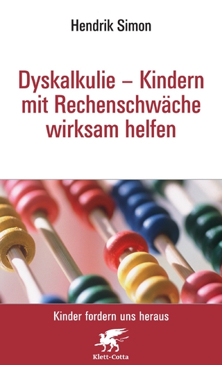 Dyskalkulie - Kindern mit Rechenschwäche wirksam helfen (Kinder fordern uns heraus, Bd.)