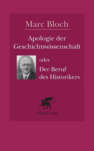Apologie der Geschichte oder der Beruf des Historikers
