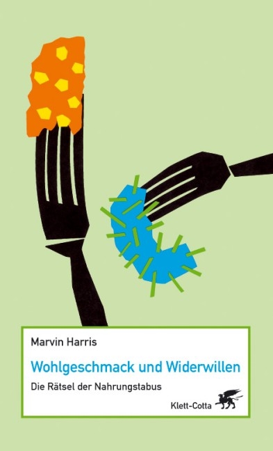 Wohlgeschmack und Widerwillen - Marvin Harris