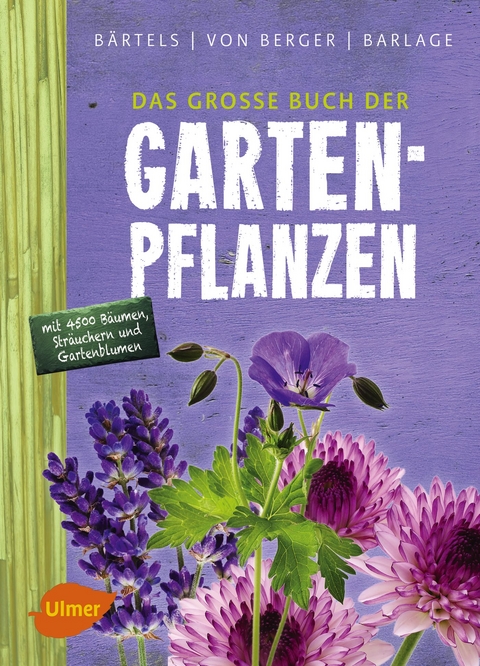 Das gro&szlig;e Buch der Gartenpflanzen - Andreas B&auml;rtels, Frank M. von Berger, Andreas Barlage