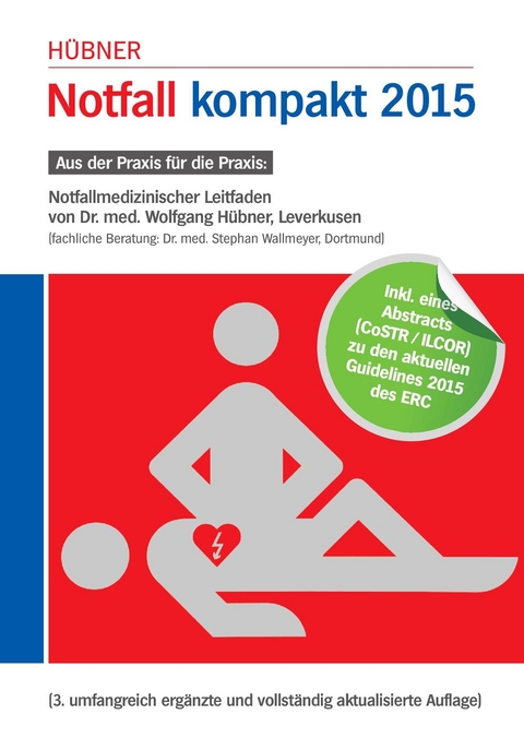 Notfall kompakt 2015 - Aus der Praxis f&uuml;r die Praxis - 