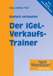 Einfach verkaufen - der IGeL-Verkaufstrainer - Klaus-Dieter Thill