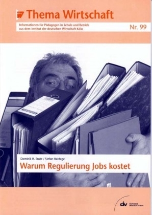 Warum Regulierung Jobs kostet