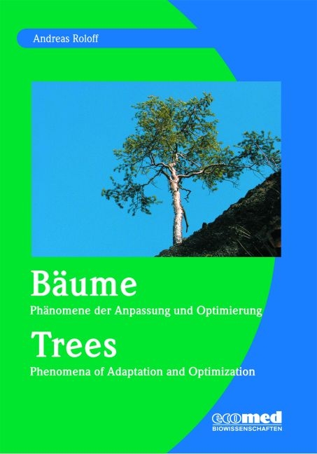 B&auml;ume - Ph&auml;nomene der Anpassung und Optimierung - Andreas Roloff
