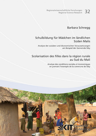 Schulbildung für Mädchen im ländlichen Süden Malis : Analyse der sozialen und ökonomischen Voraussetzungen am Beispiel der Gemeinde Siby = Scolarisation des filles dans la région rurale au sud du Mali : analyse des conditions sociales et économiques en prenant l'exemple de la commune de Siby