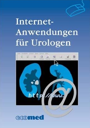 Internet f&uuml;r Urologen - Daniel Eberli, J&ouml;rg Kuchenbecker