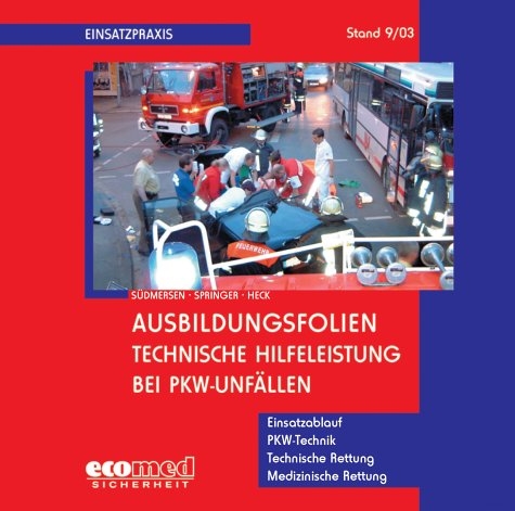 Ausbildungsfolien Technische Hilfeleistung bei PKW-Unf&auml;llen - Jan S&uuml;dmersen, Hubert Springer, J&ouml;rg Heck