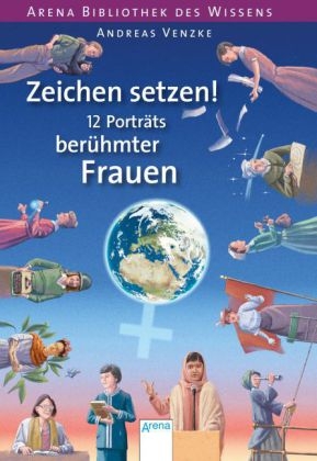 Zeichen setzen! 12 Portr&auml;ts ber&uuml;hmter Frauen - Andreas Venzke