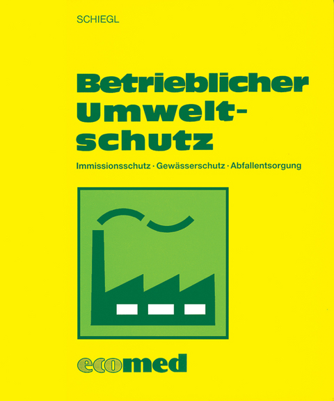 Betrieblicher Umweltschutz - Wolf-Eberhard Schiegl