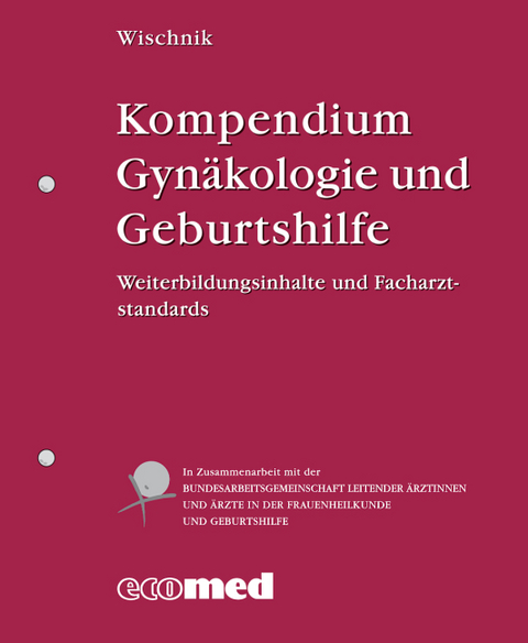 Kompendium Gyn&auml;kologie und Geburtshilfe - Arthur Wischnik
