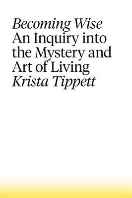 Becoming Wise -  Krista Tippett