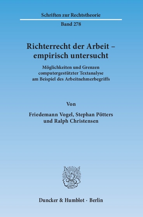 Richterrecht der Arbeit &ndash; empirisch untersucht. - Friedemann Vogel, Stephan P&ouml;tters, Ralph Christensen