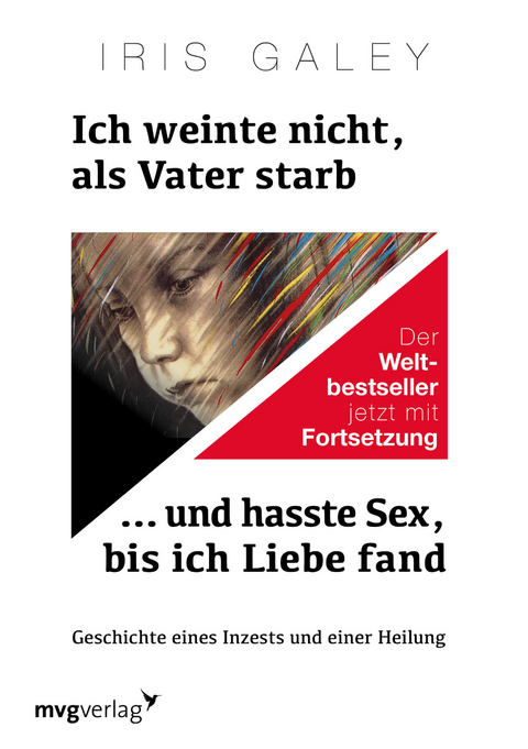 Ich weinte nicht, als Vater starb &hellip; und hasste Sex, bis ich Liebe fand - Iris Galey