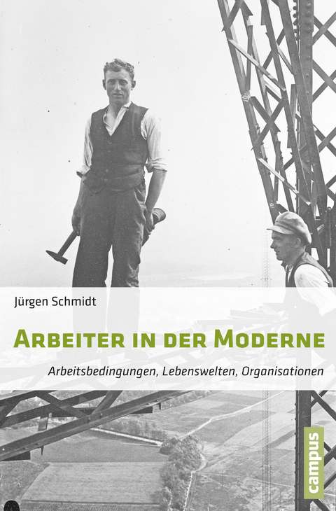 Arbeiter in der Moderne - J&uuml;rgen Schmidt