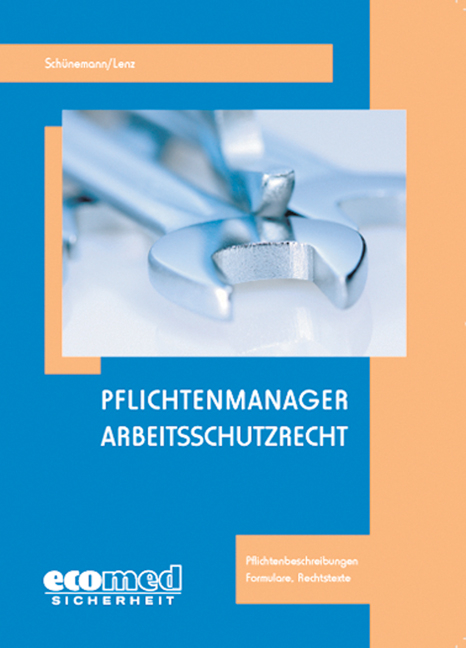 Pflichtenmanager Arbeitsschutzrecht - Joachim Sch&uuml;nemann, Kerstin Lenz