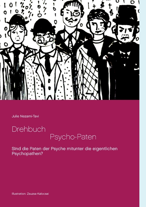 Drehbuch  -  Die Psycho-Paten - Julie Nezami-Tavi