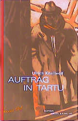 Auftrag in Tartu - Ulrich Knellwolf