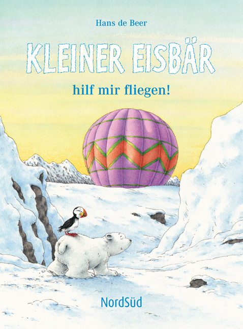 Kleiner Eisb&auml;r, hilf mir fliegen - Hans de Beer