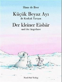 K&uuml;&ccedil;&uuml;k Beyaz Ayi ile Korkak Tavsan - Hans de Beer