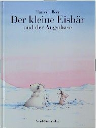 Der Kleine Eisb&auml;r und der Angsthase - Hans de Beer
