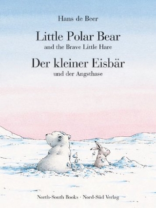 Little Polar Bear and the Brave Little Hare /Der kleine Eisbär und der Angsthase