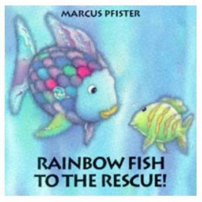 Rainbow Fish to the Rescue - Marcus Pfister