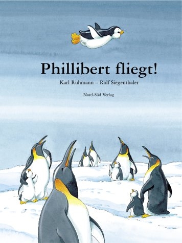 Phillibert fliegt! - Karl R&uuml;hmann