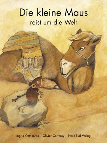 Die Kleine Maus reist um die Welt - Ingrid Ostheeren