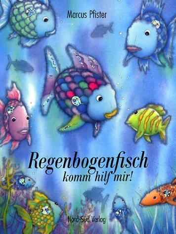 Regenbogenfisch, komm hilf mir! - Marcus Pfister