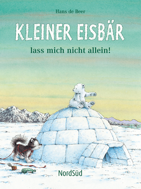 Kleiner Eisb&auml;r, lass mich nicht allein - Hans de Beer