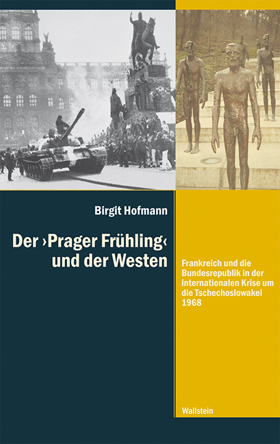 Der &raquo;Prager Fr&uuml;hling&laquo; und der Westen - Birgit Hofmann