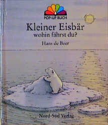Kleiner Eisb&auml;r, wohin f&auml;hrst du? - Hans de Beer