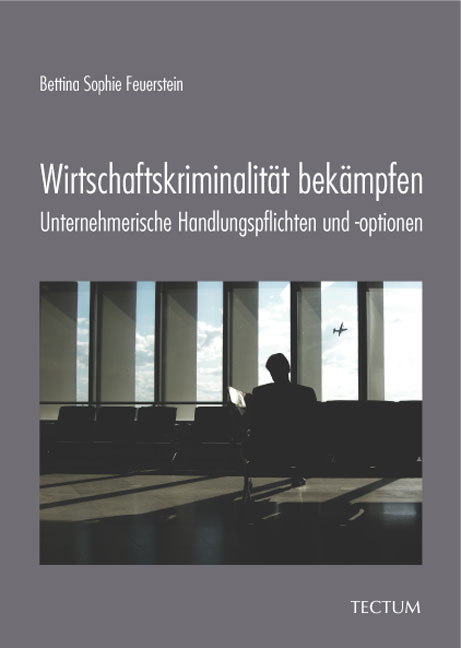 Wirtschaftskriminalit&auml;t bek&auml;mpfen - Bettina Sophie Feuerstein