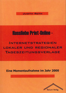 Hassliebe Print-Online - Internetstrategien lokaler und regionaler Tageszeitungsverlage