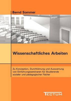 Wissenschaftliches Arbeiten - Bernd Sommer