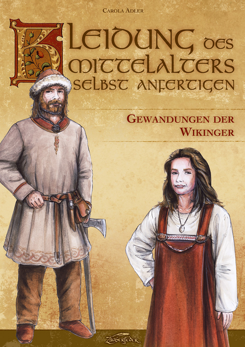 Kleidung des Mittelalters selbst anfertigen – Gewandungen der Wikinger - Carola Adler