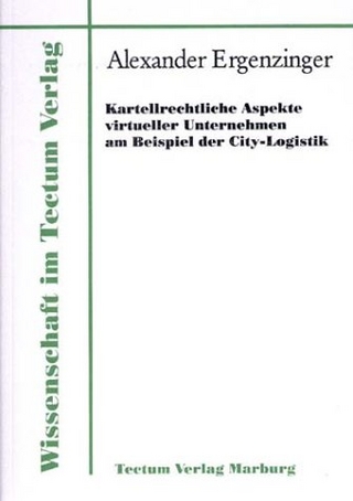 Kartellrechtliche Aspekte virtueller Unternehmen am Beispiel der City-Logistik