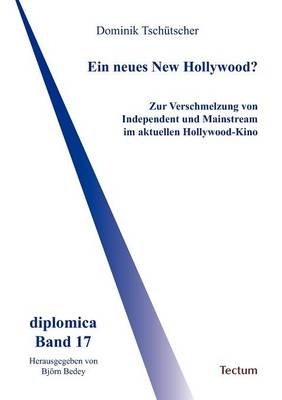 Ein neues New Hollywood? - Dominik Tsch&uuml;tscher
