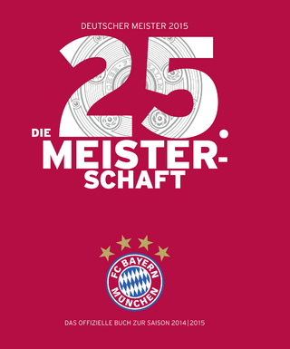 FC Bayern München: Deutscher Meister 2015 – Die 25. Meisterschaft
